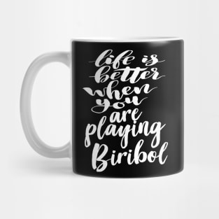 Life Is Better When You Are Playing Biribol Mug